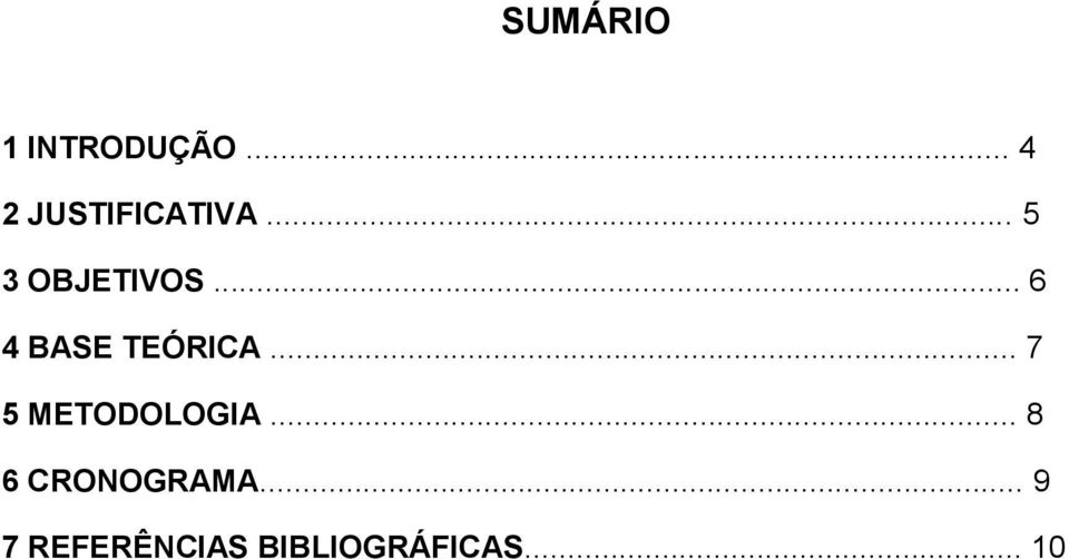 .. 6 4 BASE TEÓRICA... 7 5 METODOLOGIA.