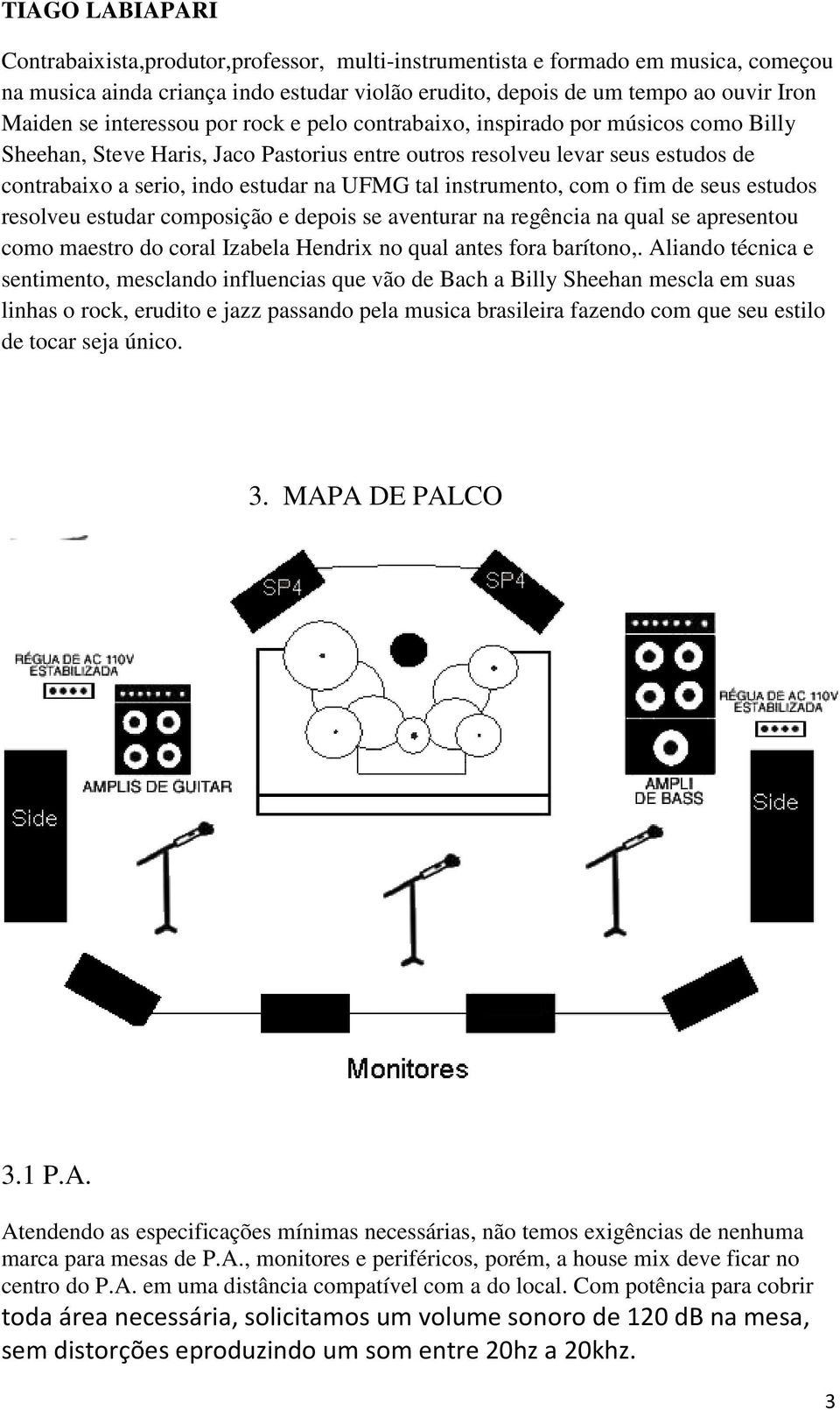 instrumento, com o fim de seus estudos resolveu estudar composição e depois se aventurar na regência na qual se apresentou como maestro do coral Izabela Hendrix no qual antes fora barítono,.