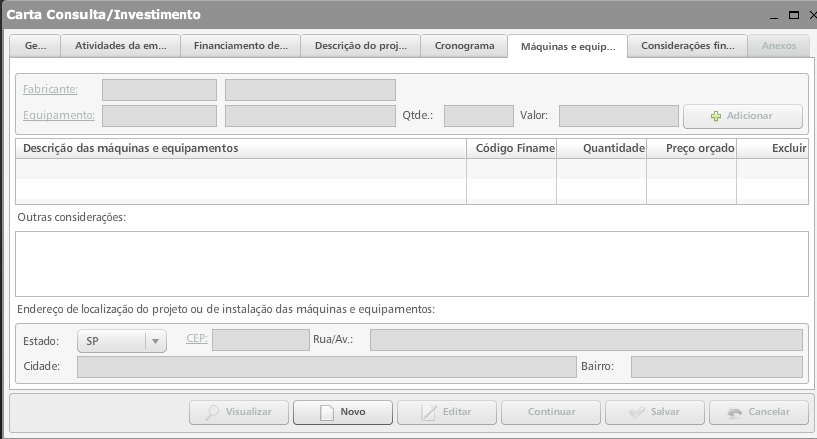 recursos a serem utilizados em cada parte do projeto. O sistema calculará o valor total do projeto; f) Máquinas e equipamentos : Deverá ser preenchido caso o objeto de financiamento seja um bem móvel.