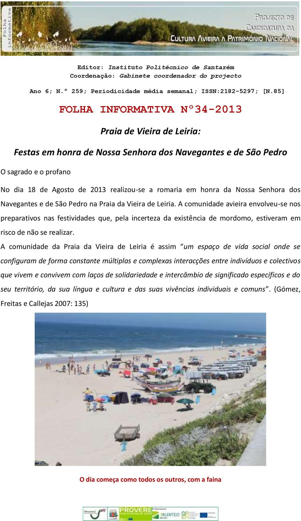 honra da Nossa Senhora dos Navegantes e de São Pedro na Praia da Vieira de Leiria.