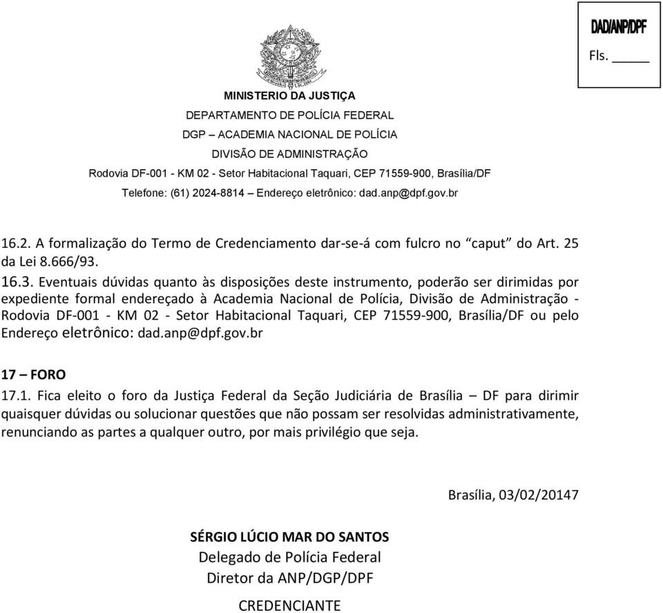 - ou pelo Endereço eletrônico: dad.anp@dpf.gov.br 17