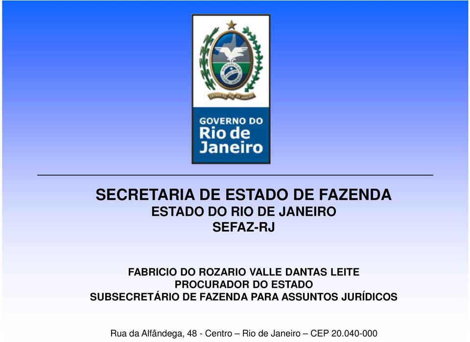 DO ESTADO SUBSECRETÁRIO DE FAZENDA PARA ASSUNTOS JURÍDICOS