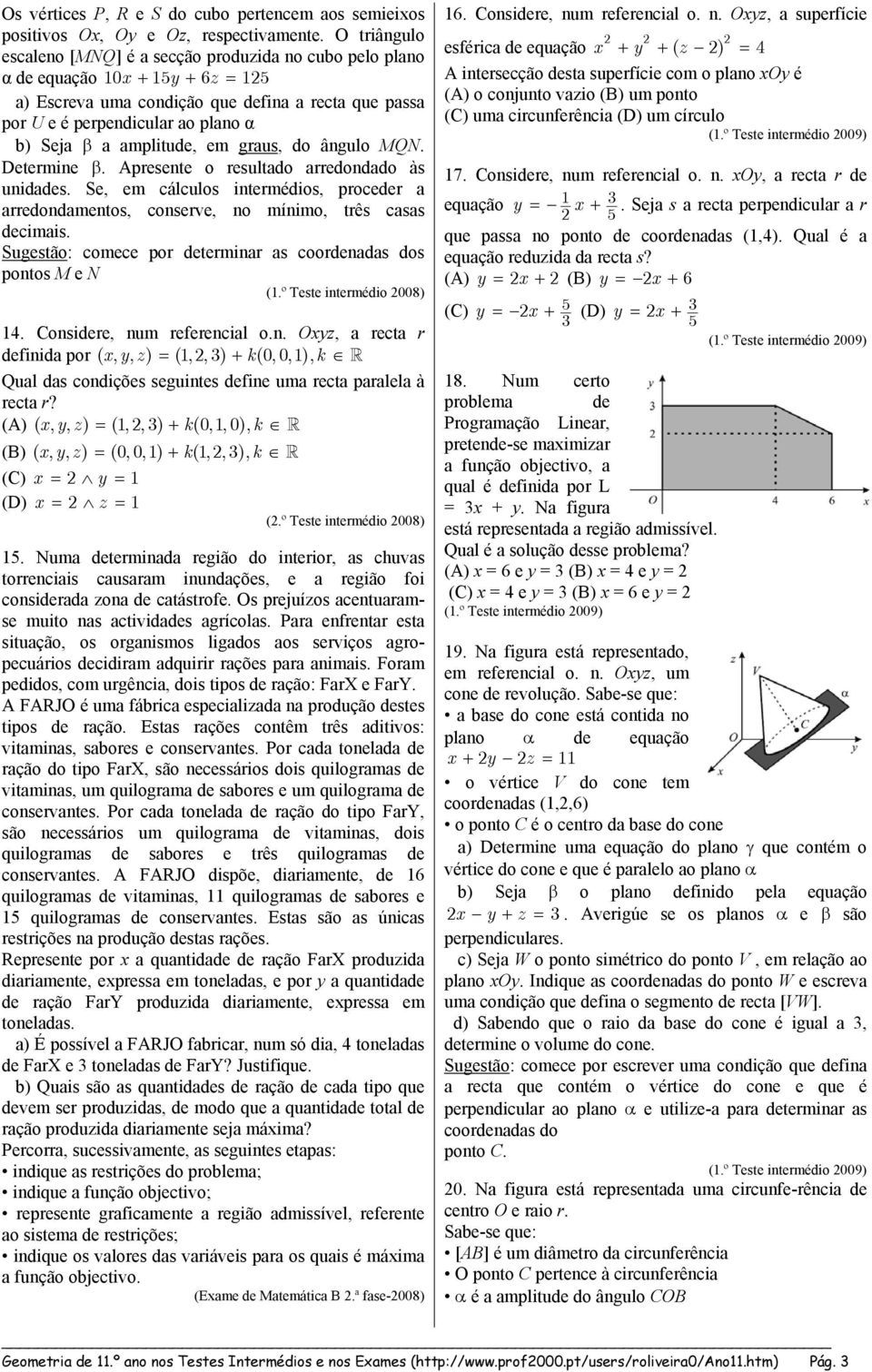 amplitude, em graus, do ângulo MQN. Determine. Apresente o resultado arredondado às unidades. Se, em cálculos intermédios, proceder a arredondamentos, conserve, no mínimo, três casas decimais.