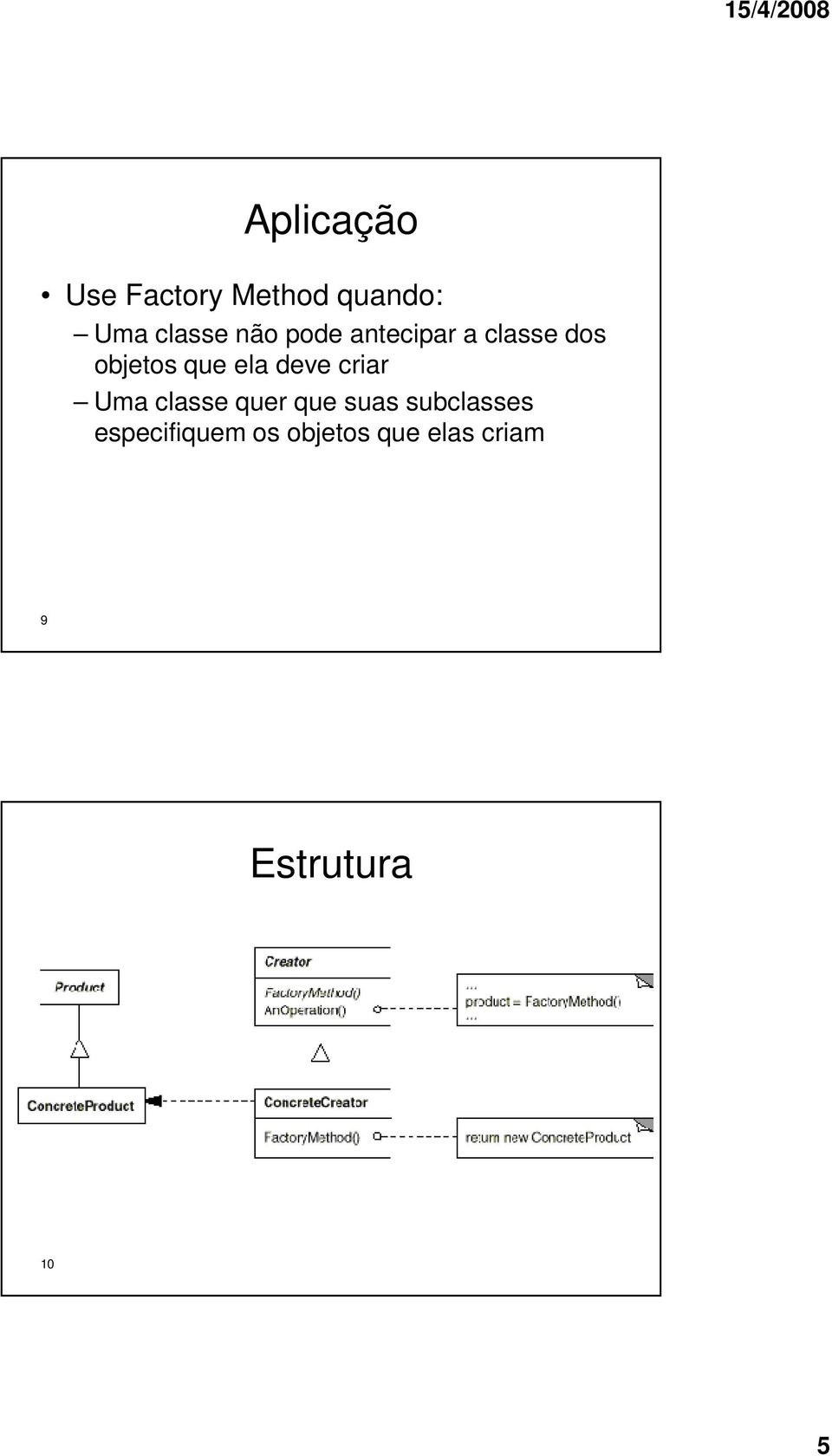 deve criar Uma classe quer que suas subclasses