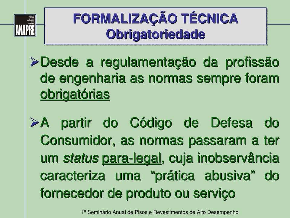 Defesa do Consumidor, as normas passaram a ter um status para-legal, legal,,