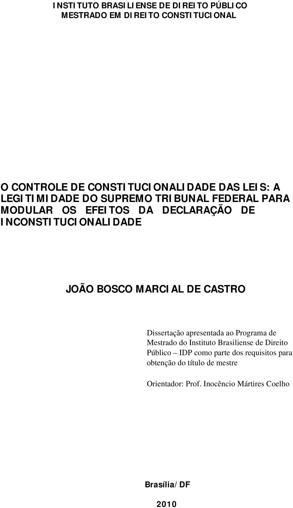 BOSCO MARCIAL DE CASTRO Dissertação apresentada ao Programa de Mestrado do Instituto Brasiliense de Direito Público