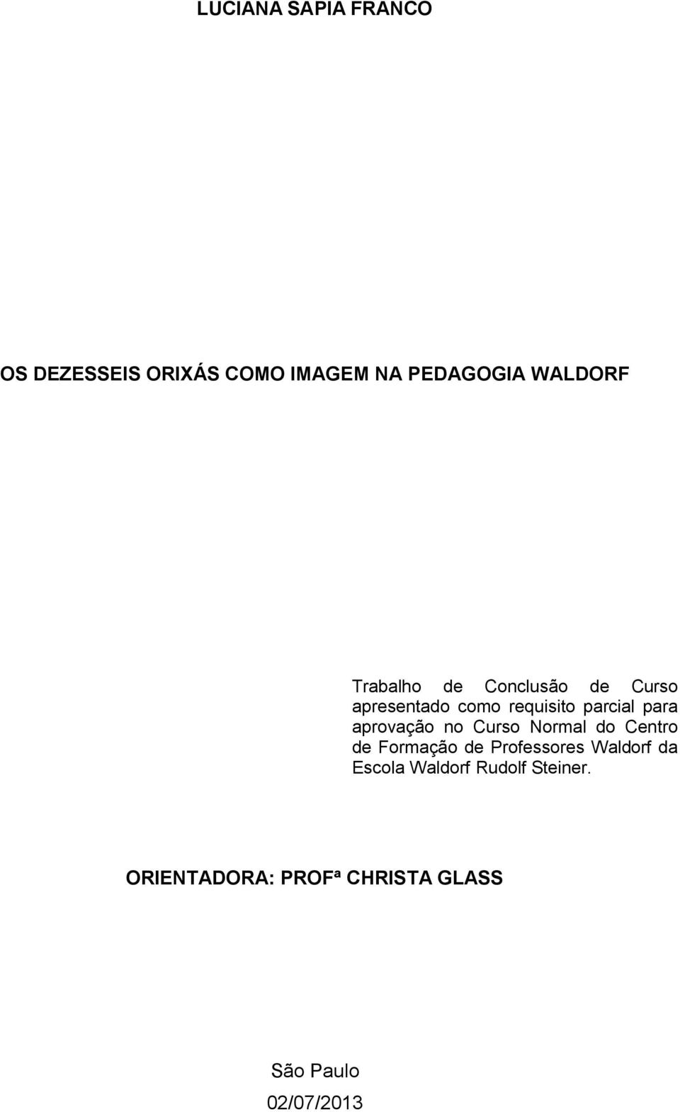 aprovação no Curso Normal do Centro de Formação de Professores Waldorf da