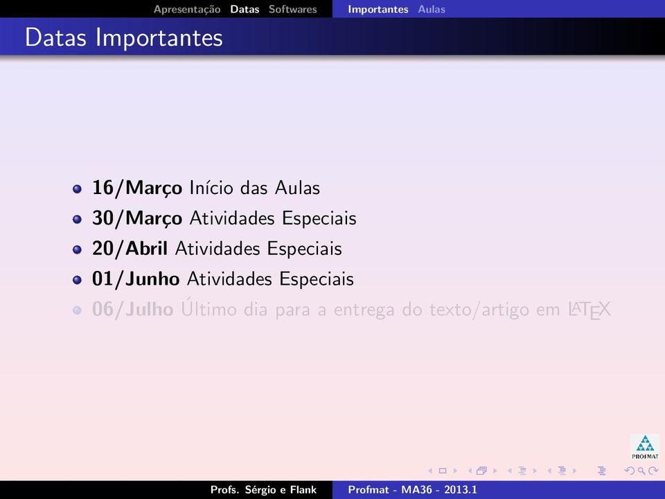 Especiais 20/Abril Atividades Especiais 01/Junho Atividades