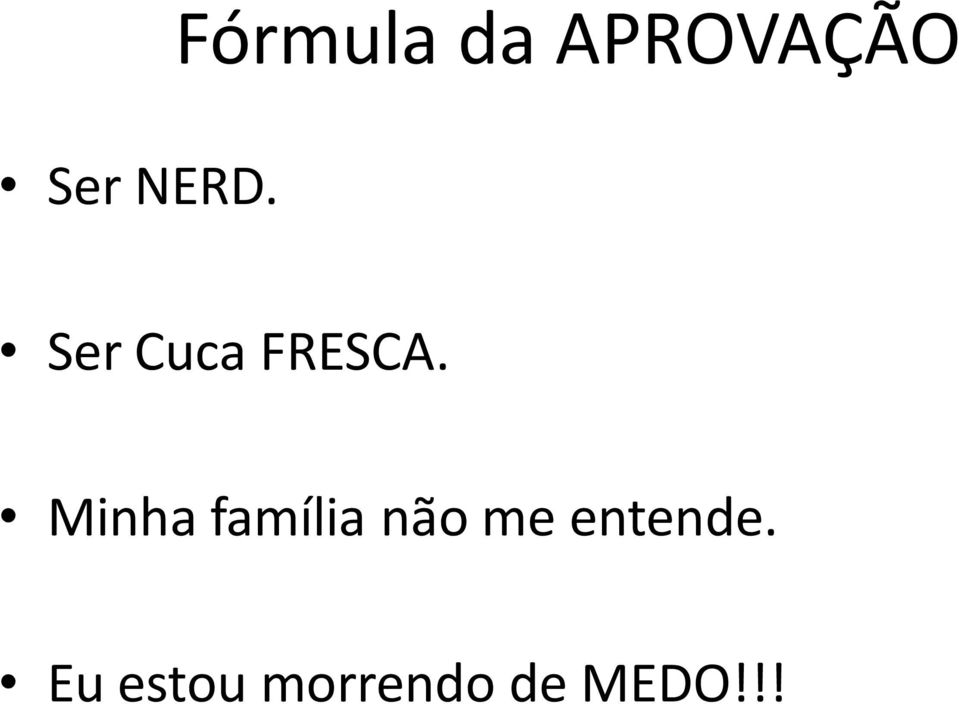 Minha família não me