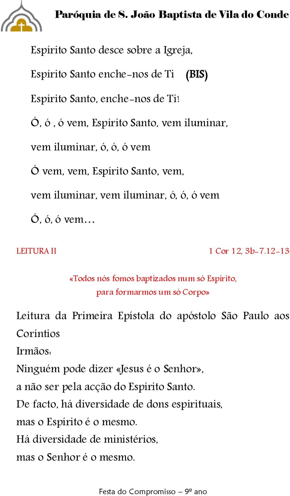 LEITURA II 1 Cor 12, 3b-7.