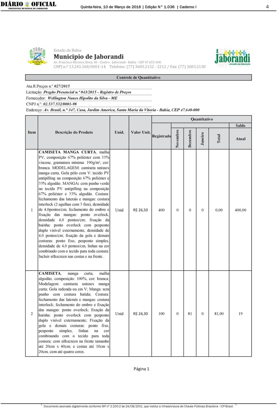 MODELAGEM: camiseta unissex manga curta, Gola pólo com V: tecido PV antipilling na composição 67% poliéster e 33% algodão.