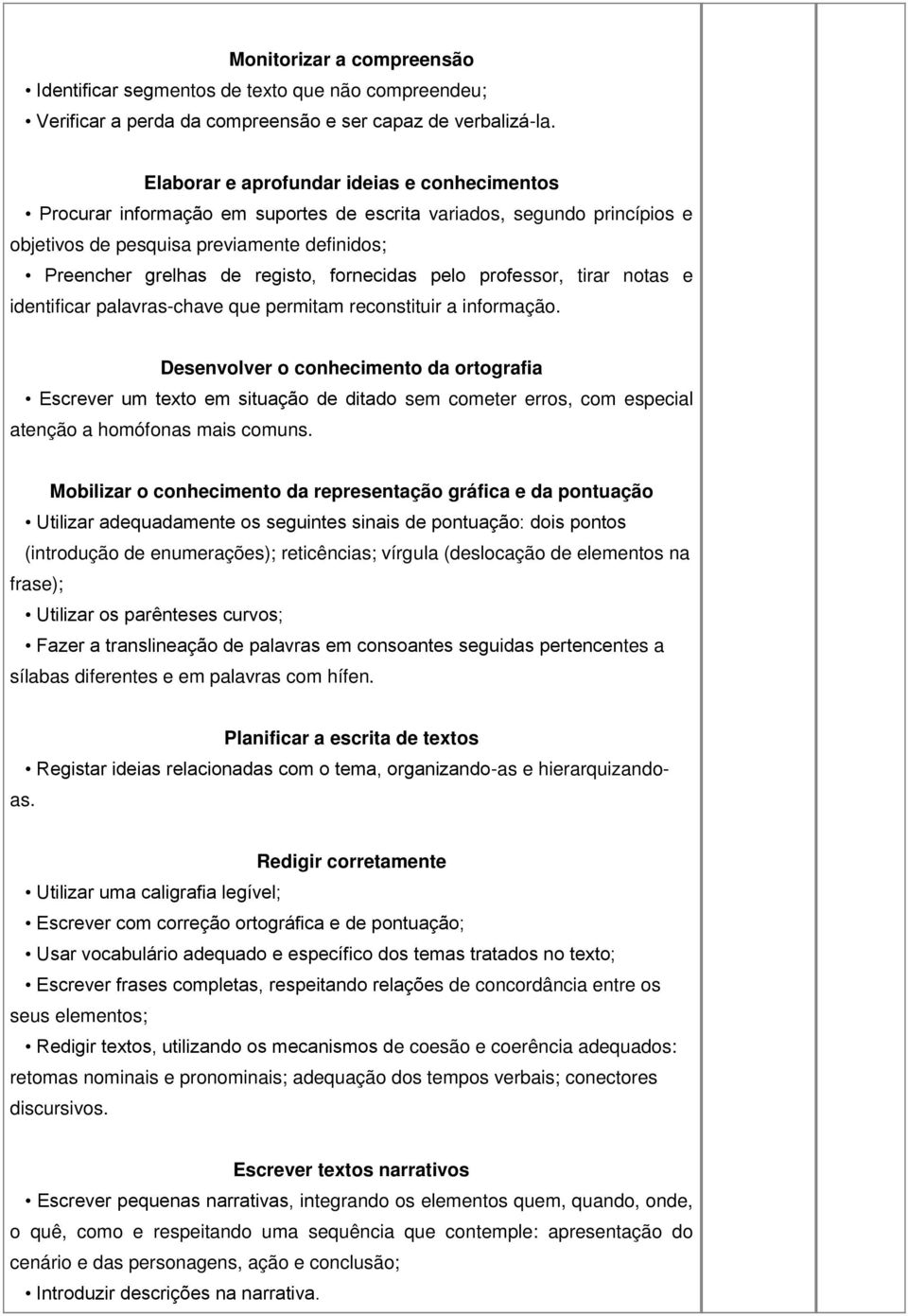 fornecidas pelo professor, tirar notas e identificar palavras-chave que permitam reconstituir a informação.