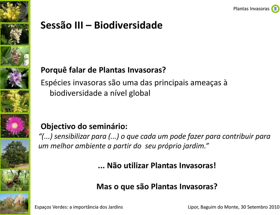 Objectivo do seminário: (...) sensibilizar para (.