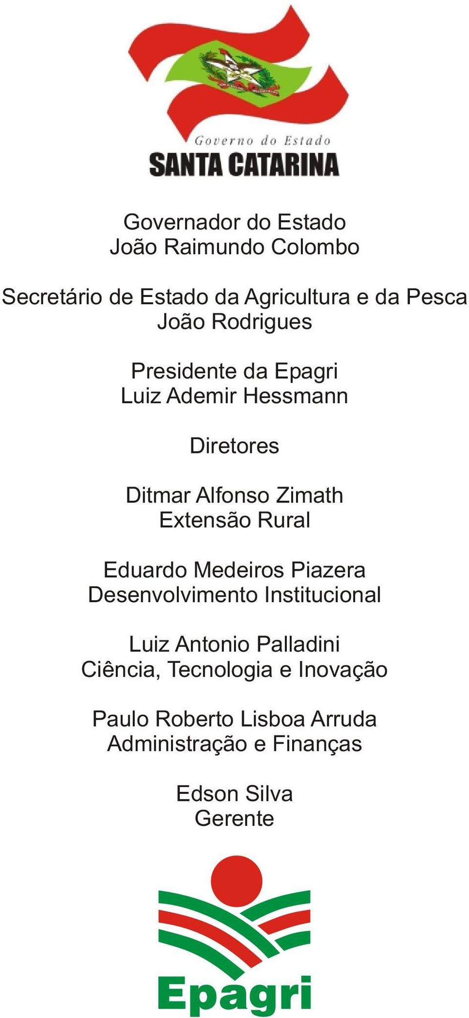 Extensão Rural Eduardo Medeiros Piazera Desenvolvimento Institucional Luiz Antonio Palladini