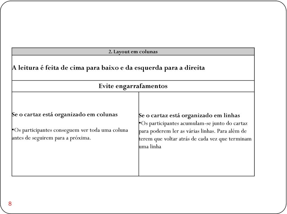 antes de seguirem para a próxima.