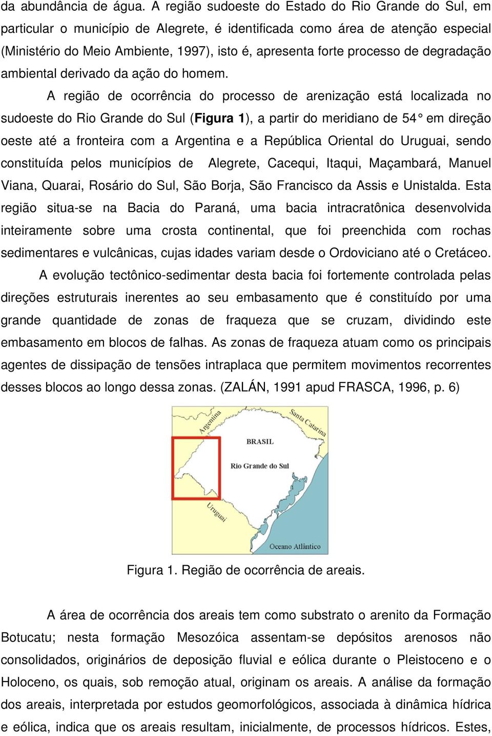 processo de degradação ambiental derivado da ação do homem.