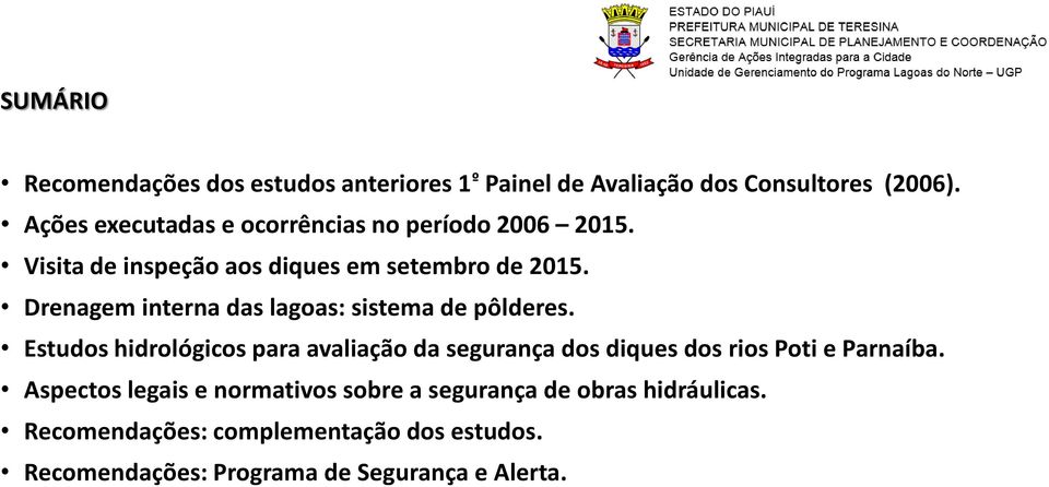 Drenagem interna das lagoas: sistema de pôlderes.