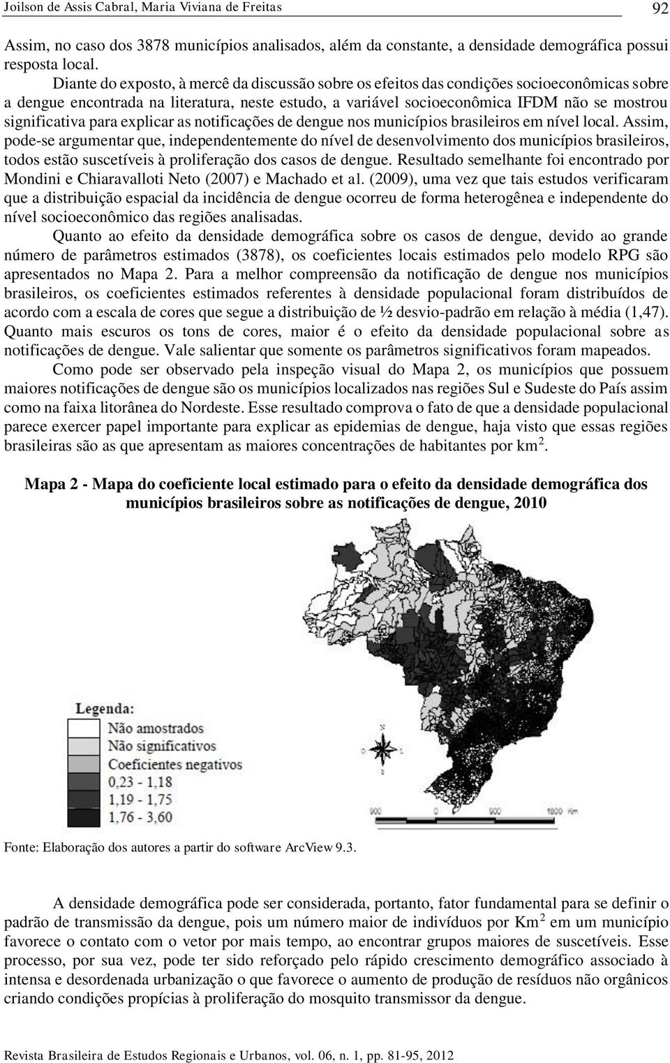 explcar as notfcações de dengue nos muncípos brasleros em nível local.