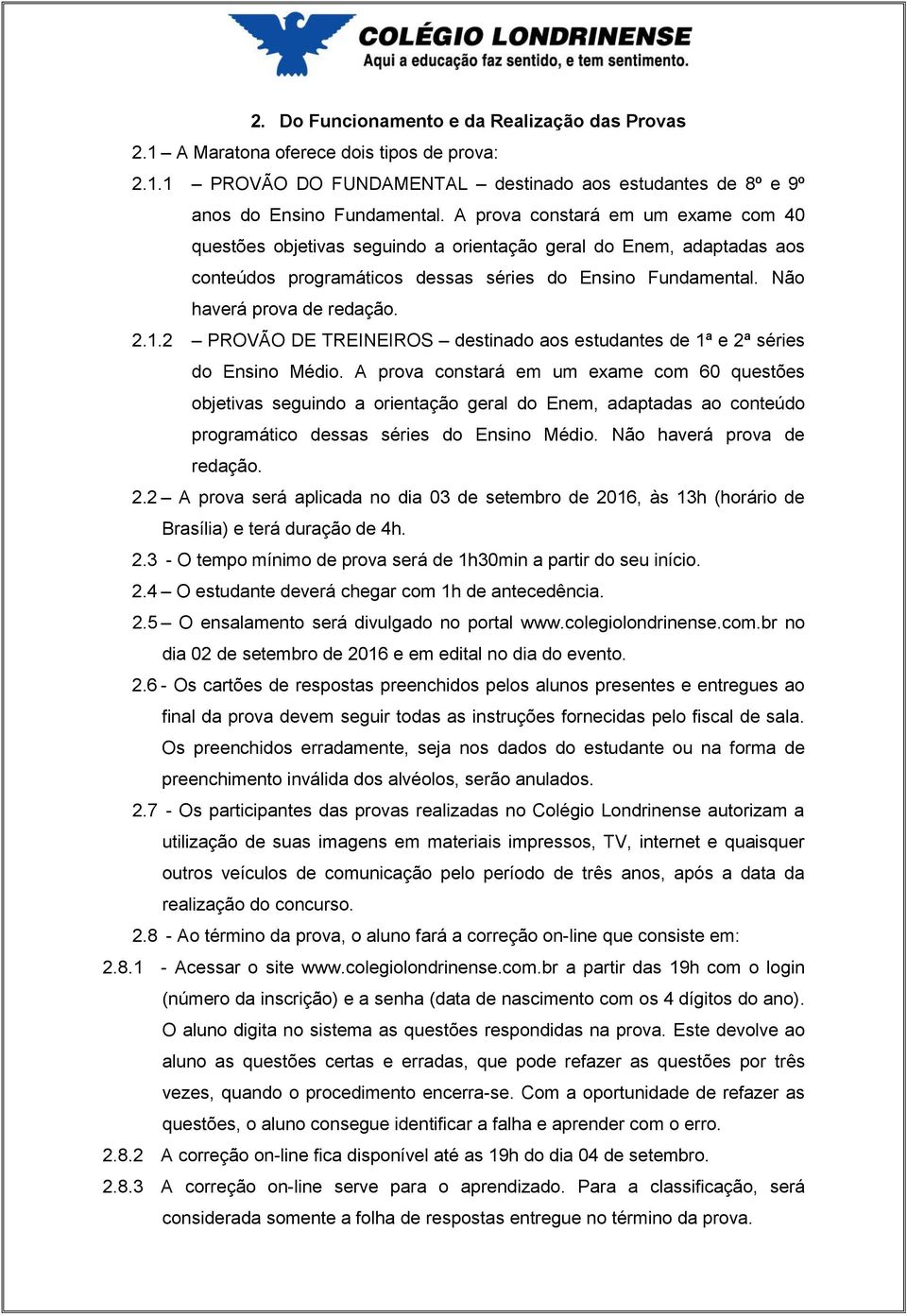 2 PROVÃO DE TREINEIROS destinado aos estudantes de 1ª e 2ª séries do Ensino Médio.