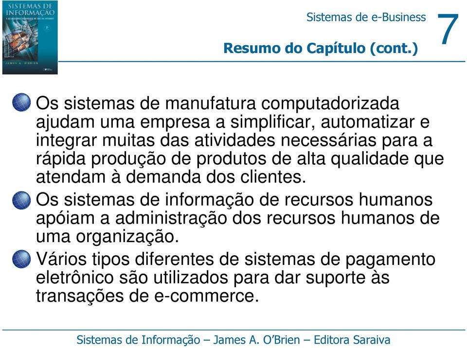 atividades necessárias para a rápida produção de produtos de alta qualidade que atendam à demanda dos clientes.