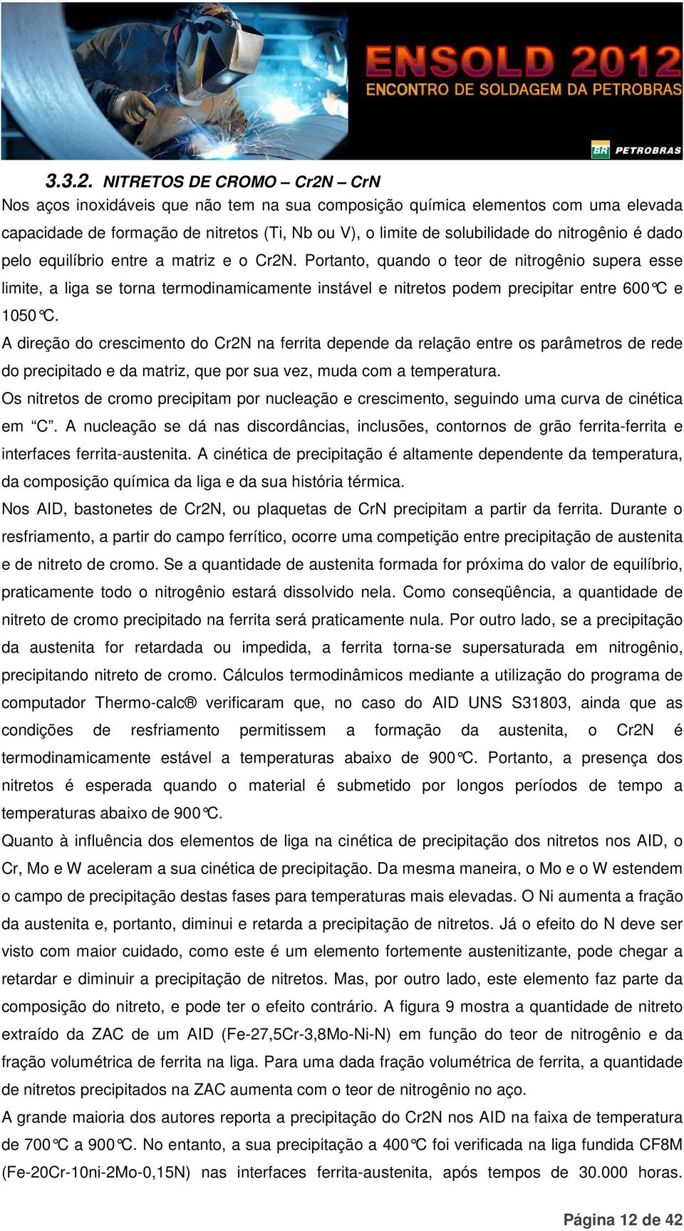 nitrogênio é dado pelo equilíbrio entre a matriz e o Cr2N.