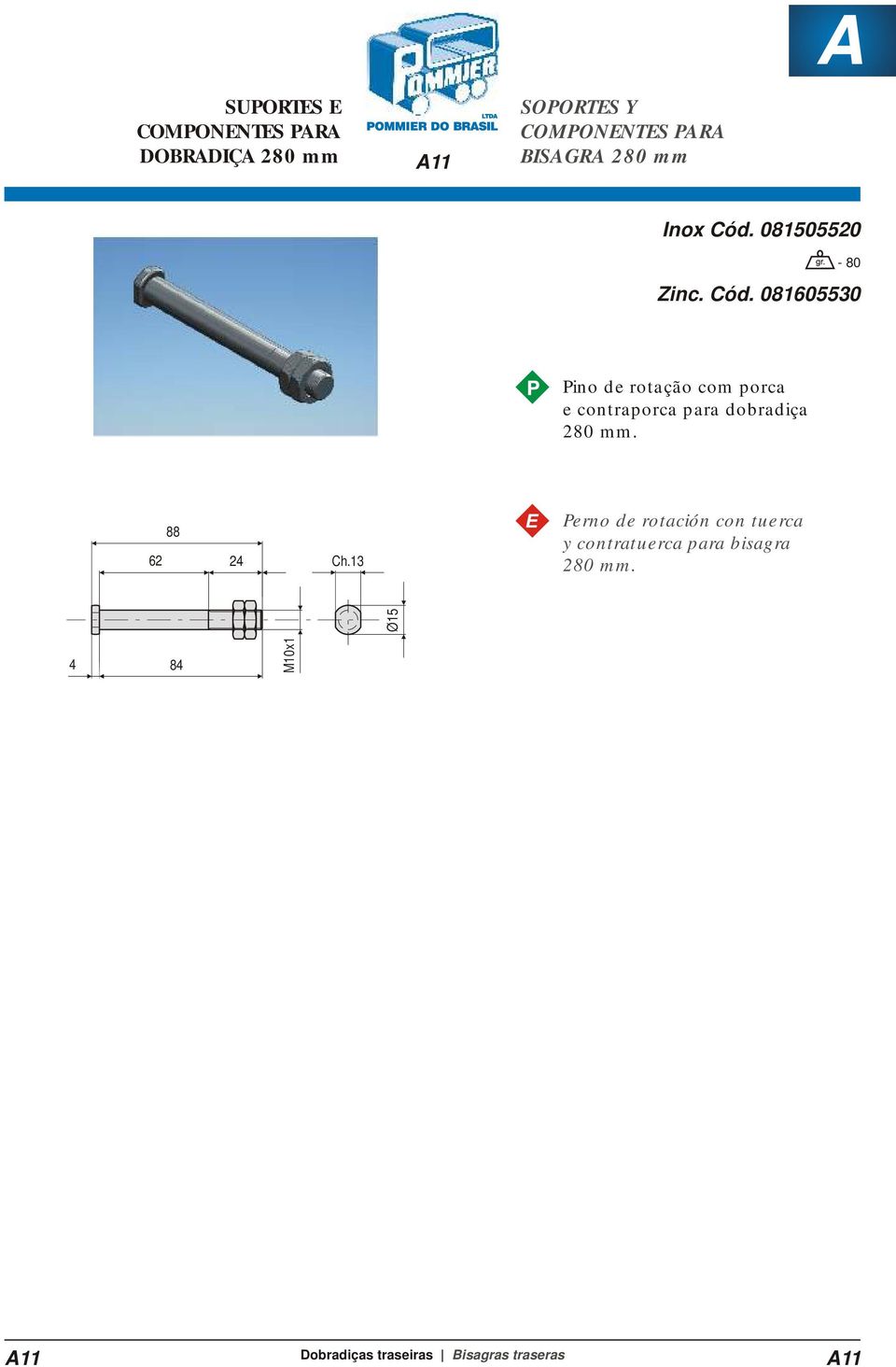 081605530 Pino de rotação com porca e contraporca para dobradiça 280 mm.