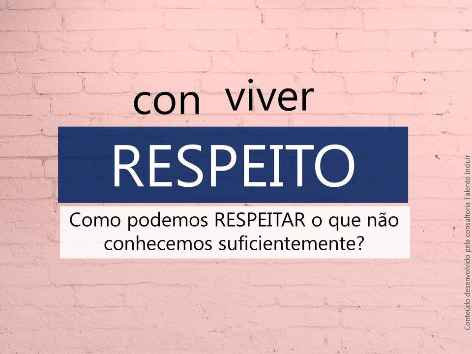 RESPEITAR o que não