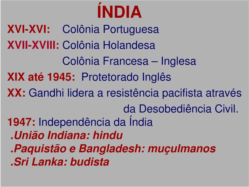 resistência pacifista através da Desobediência Civil.