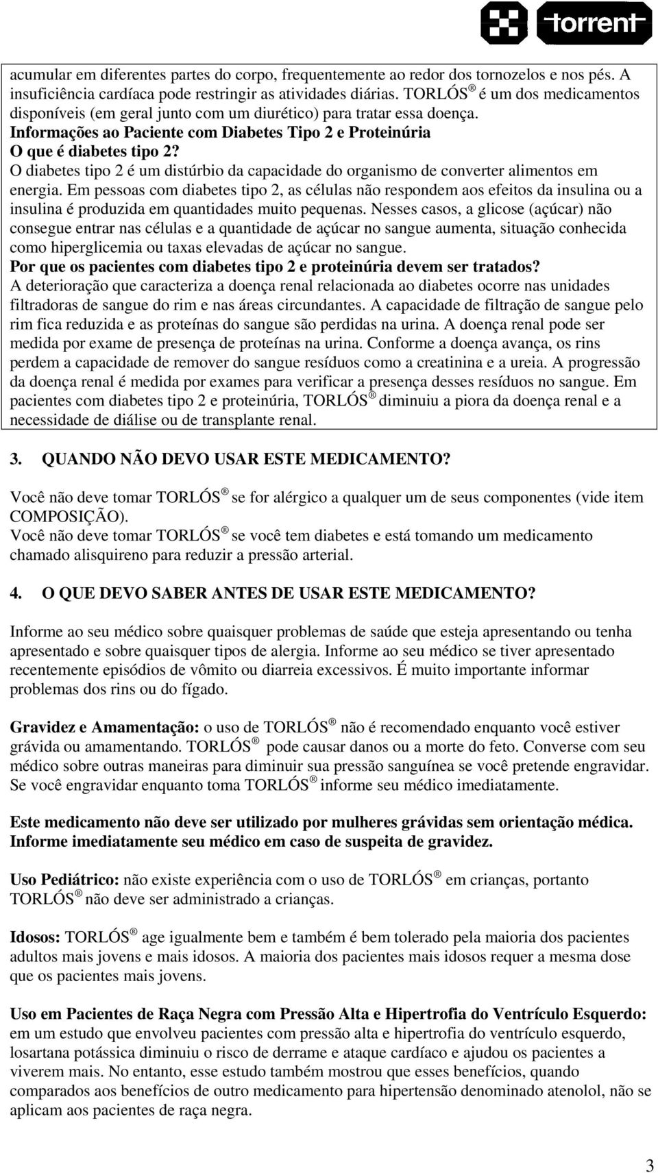 O diabetes tipo 2 é um distúrbio da capacidade do organismo de converter alimentos em energia.