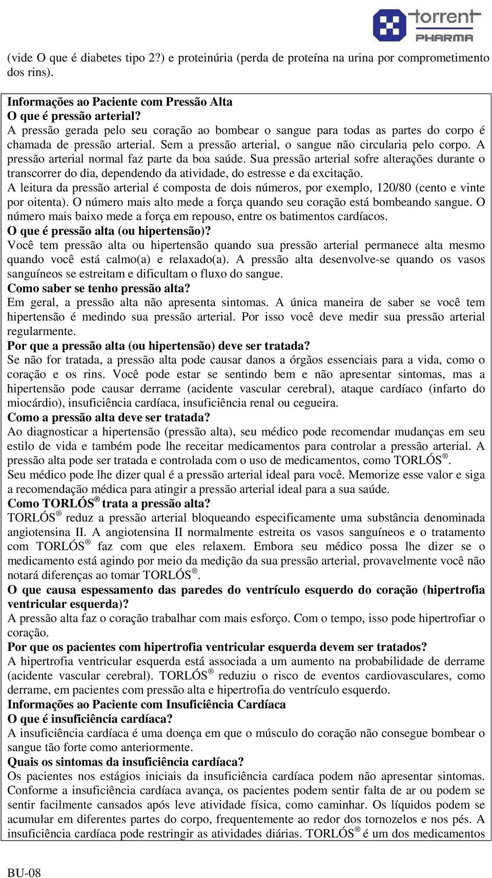 A pressão arterial normal faz parte da boa saúde. Sua pressão arterial sofre alterações durante o transcorrer do dia, dependendo da atividade, do estresse e da excitação.