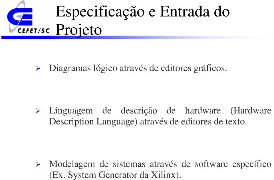 Linguagem de descrição de hardware (Hardware Description Language)