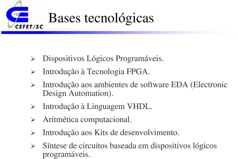 Introdução aos ambientes de software EDA (Electronic Design Automation).