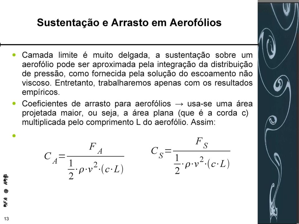 Entretanto, trabalharemos apenas com os resultados empíricos.