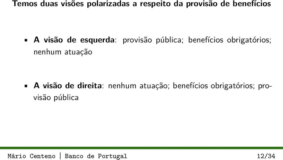 obrigatórios; nenhum atuação A visão de direita: nenhum atuação;