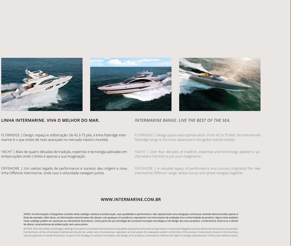 From 42 to 75 feet, the Intermarine Flybridge range is the most advanced in the global marine market.