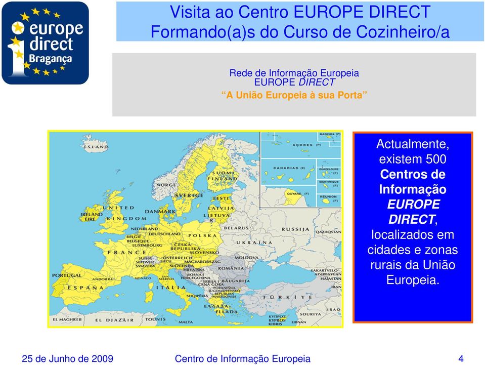 EUROPE DIRECT, localizados em cidades e zonas rurais da