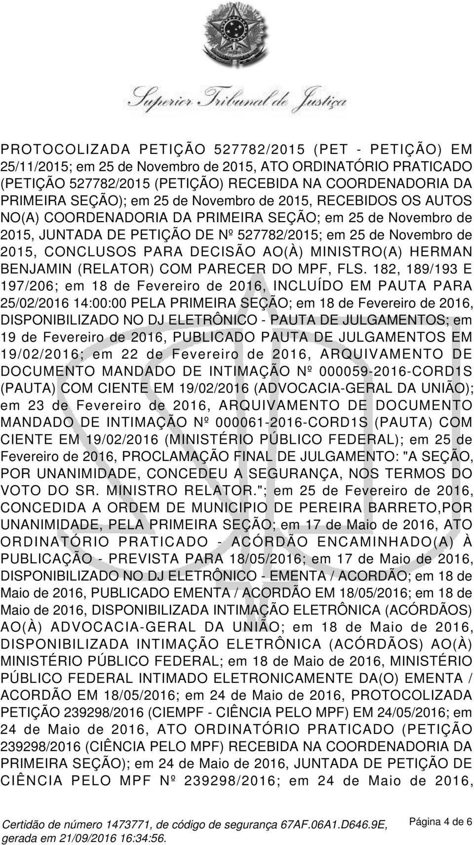 AO(À) MINISTRO(A) HERMAN BENJAMIN (RELATOR) COM PARECER DO MPF, FLS.