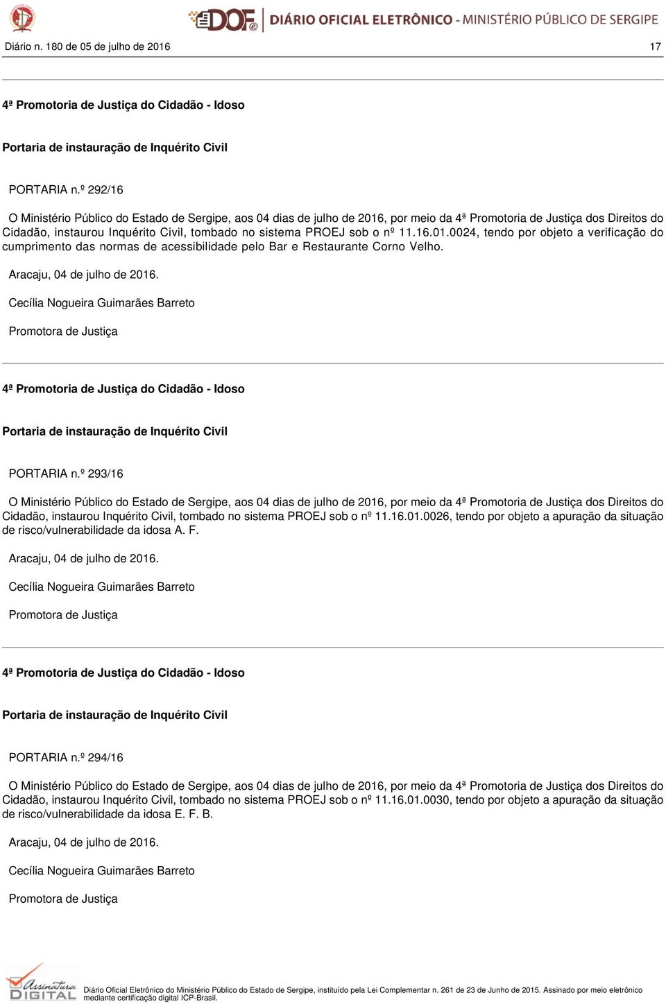 0026, tendo por objeto a apuração da situação de risco/vulnerabilidade da idosa A. F. PORTARIA n.