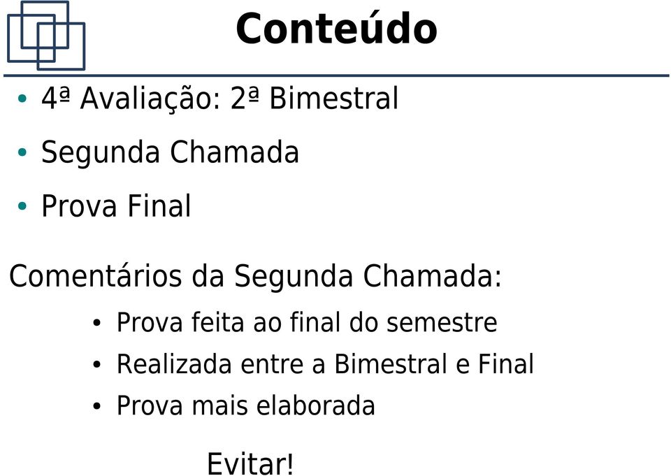 Chamada: Prova feita ao final do semestre