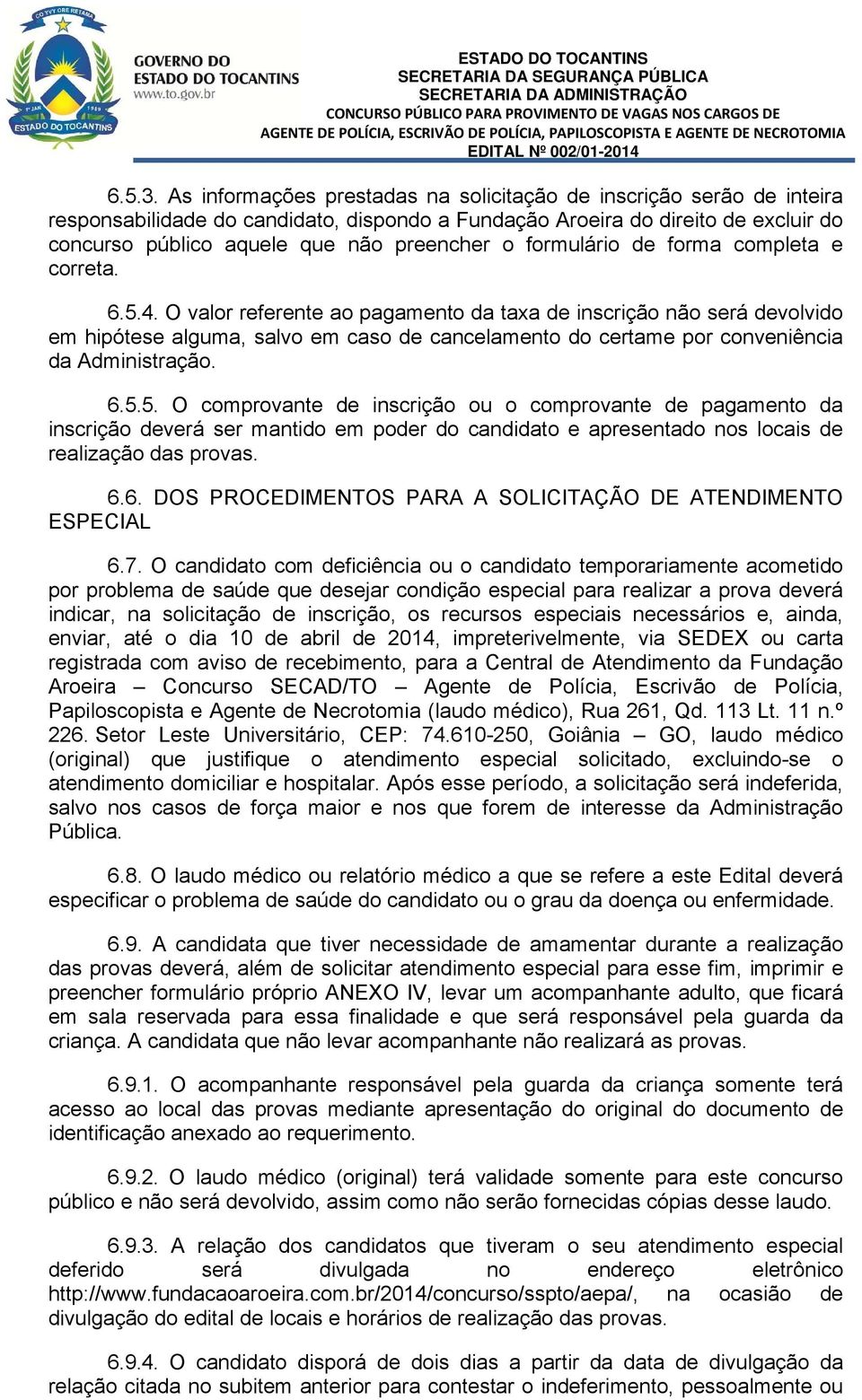 formulário de forma completa e correta. 6.5.4.