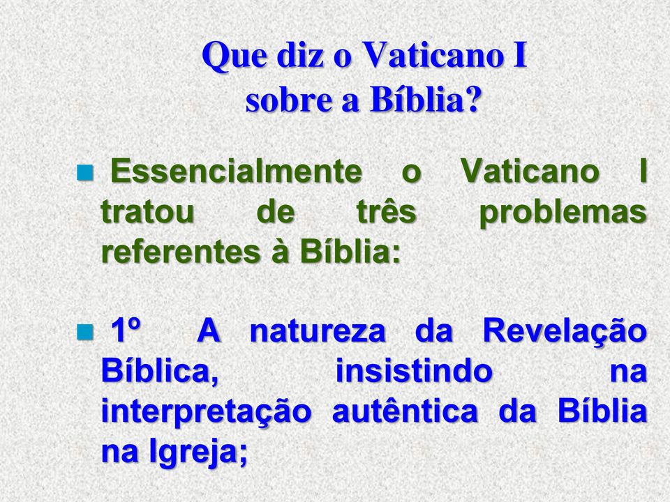 problemas referentes à Bíblia: 1º A natureza da
