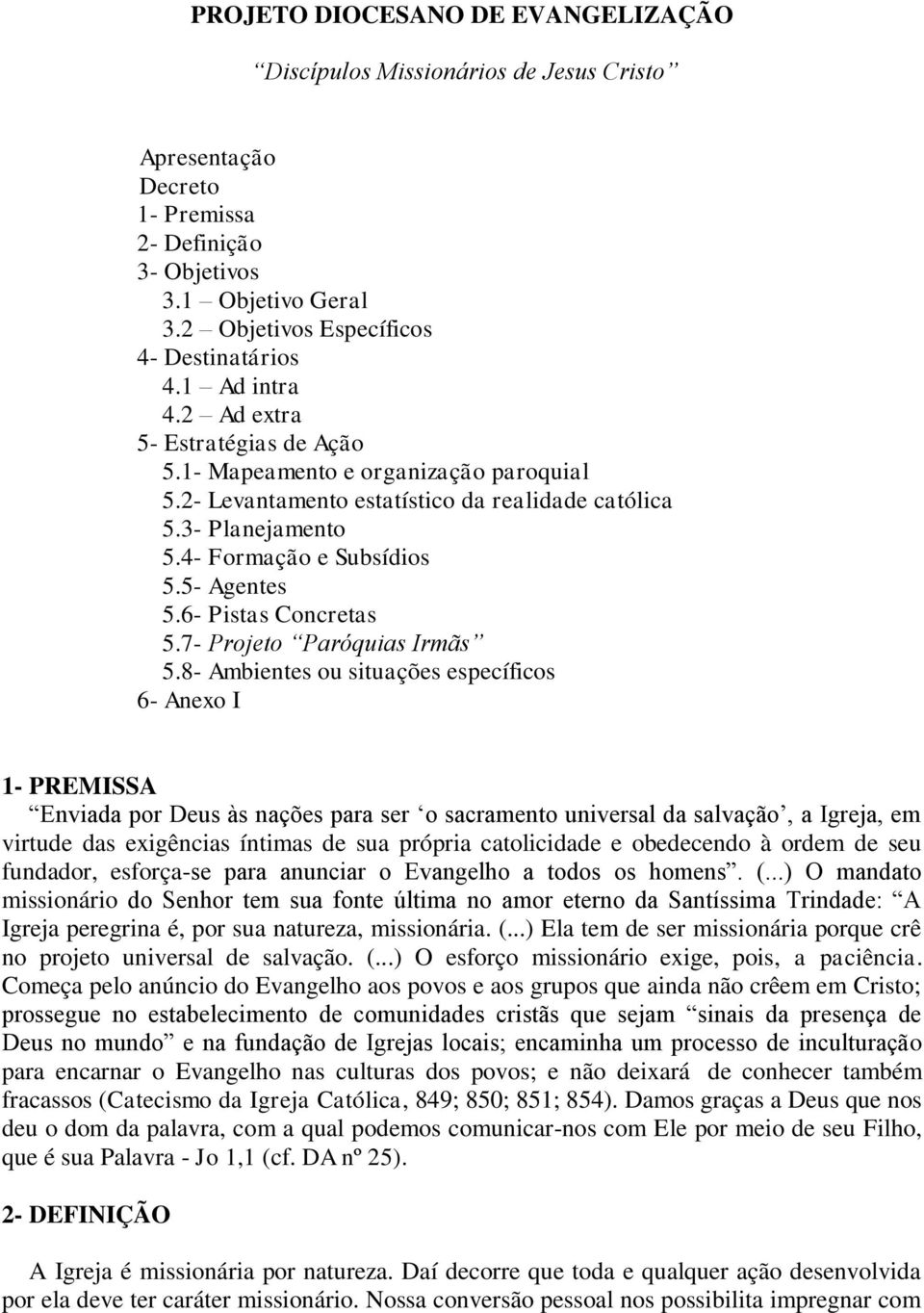 6- Pistas Concretas 5.7- Projeto Paróquias Irmãs 5.