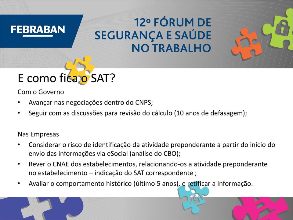 defasagem); Nas Empresas Considerar o risco de identificação da atividade preponderante a partir do início do envio das