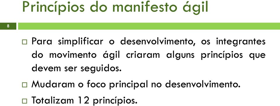 criaram alguns princípios que devem ser seguidos.