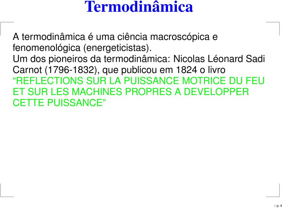 Um dos pioneiros da termodinâmica: Nicolas Léonard Sadi Carnot (1796-1832),