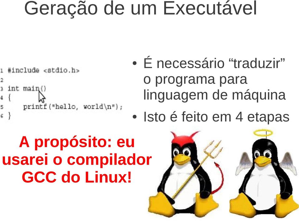 máquina Isto é feito em 4 etapas A