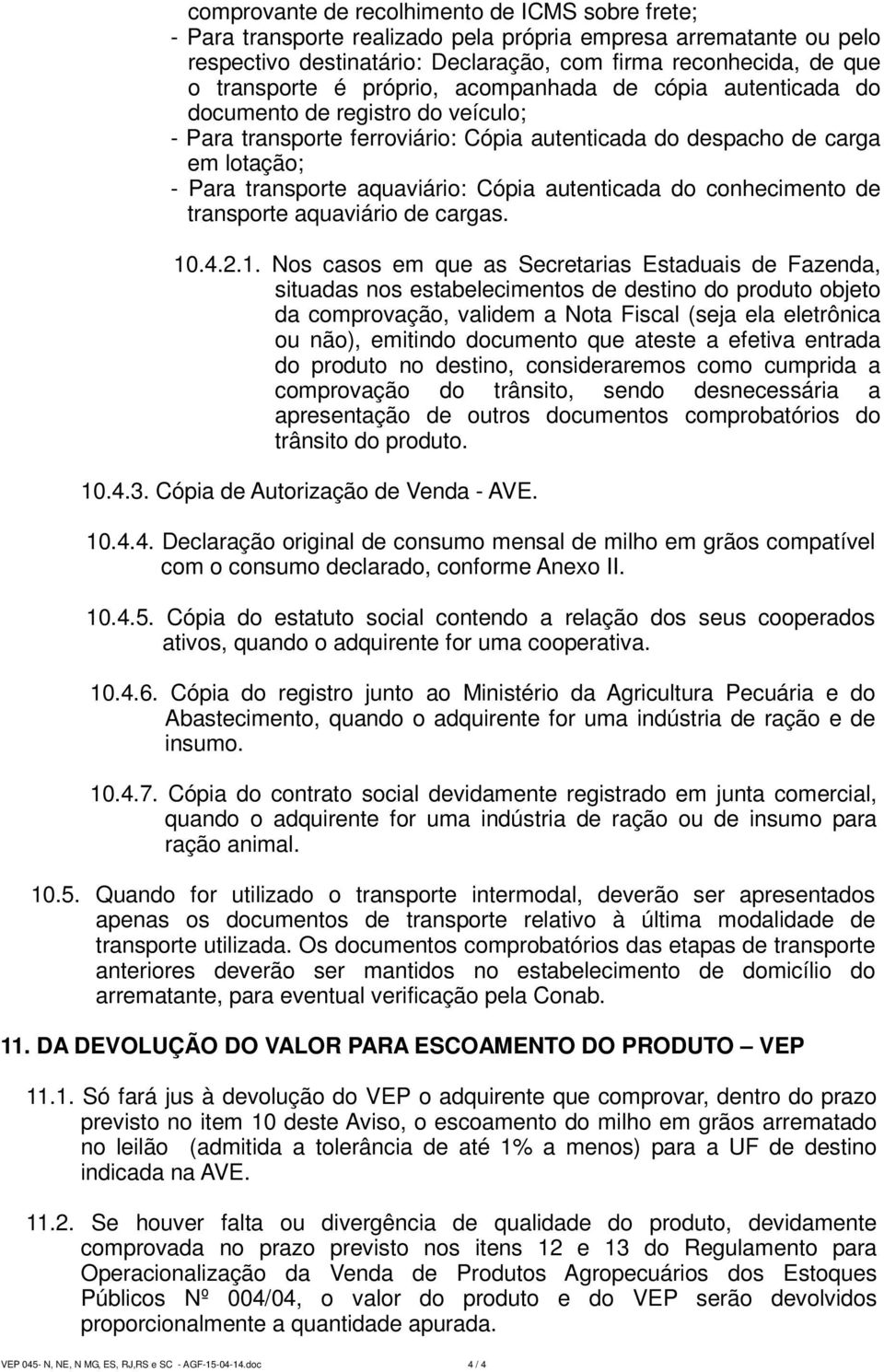 autenticada do conhecimento de transporte aquaviário de cargas. 10