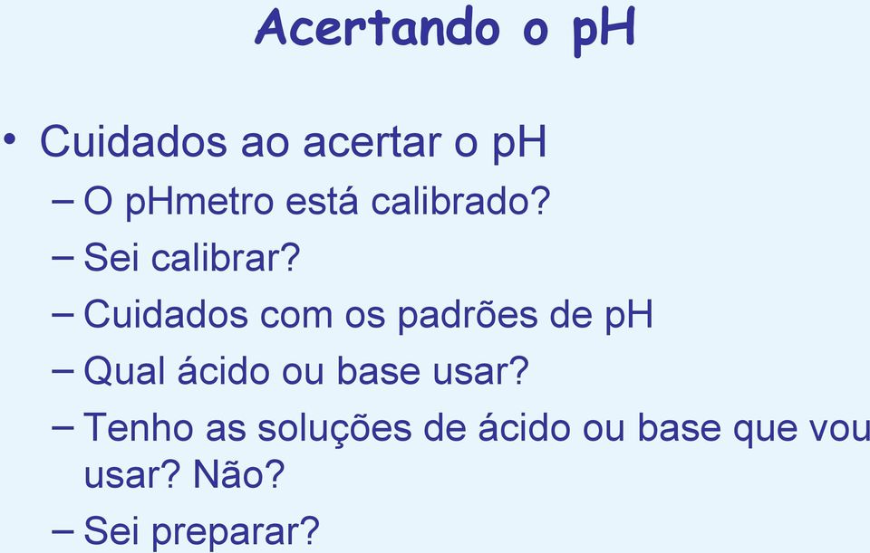 Cuidados com os padrões de ph Qual ácido ou base