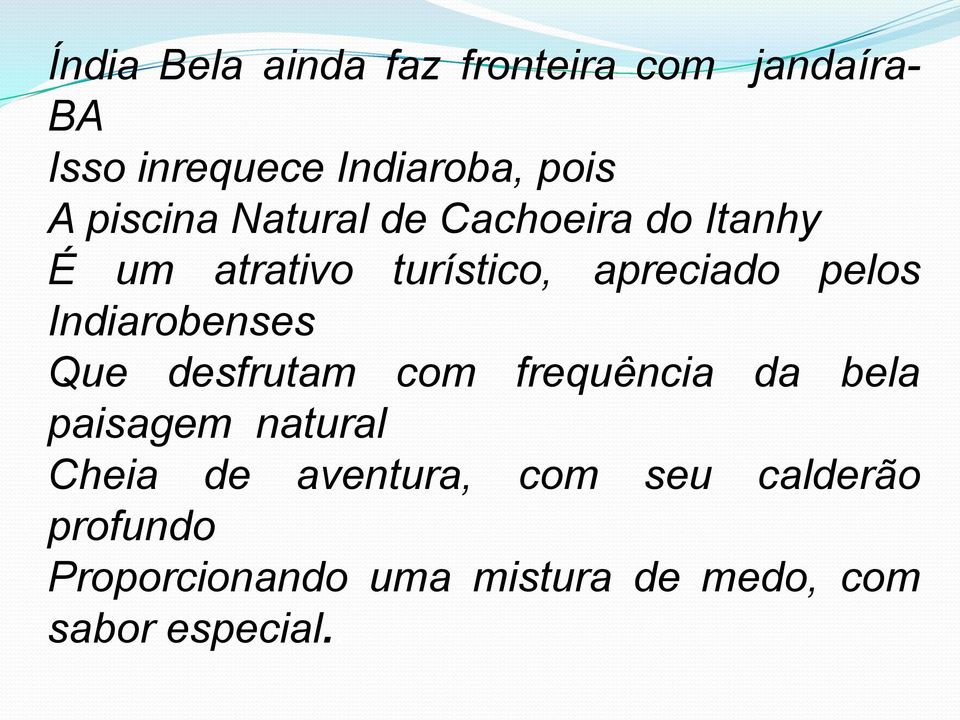 Indiarobenses Que desfrutam com frequência da bela paisagem natural Cheia de