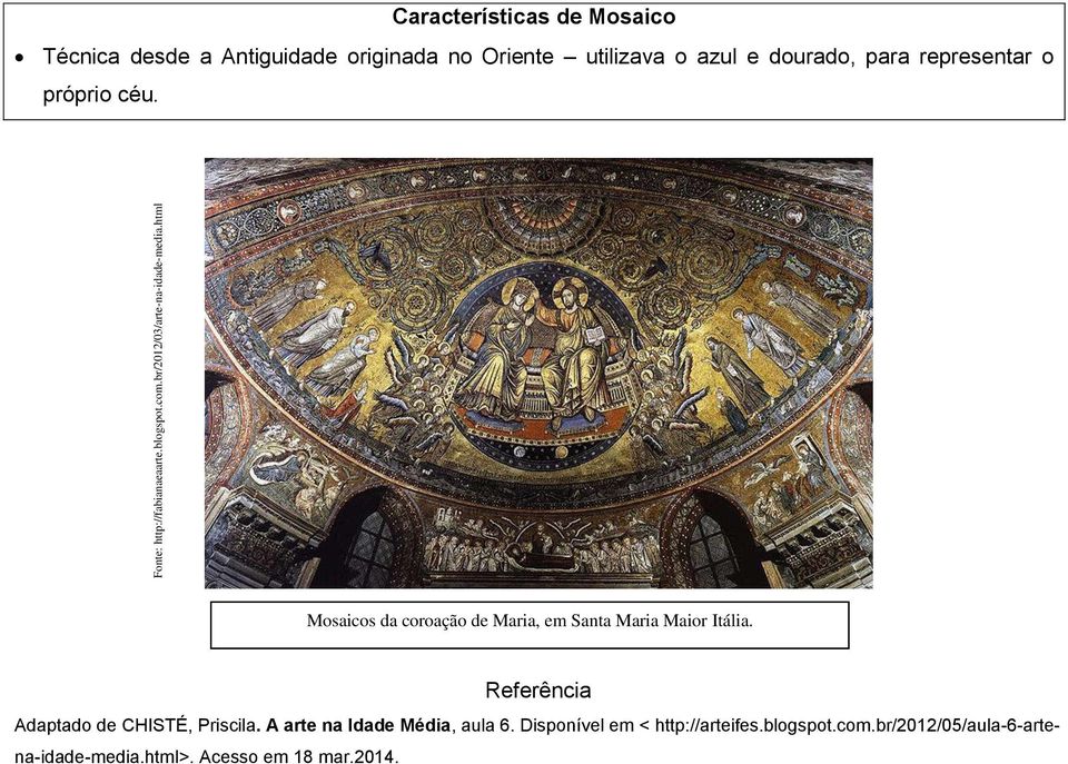 representar o próprio céu. Mosaicos da coroação de Maria, em Santa Maria Maior Itália.